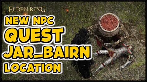 New Npc Quest Jar Bairn Elden Ring Youtube