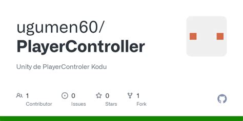 GitHub - ugumen60/PlayerController: Unity de PlayerControler Kodu