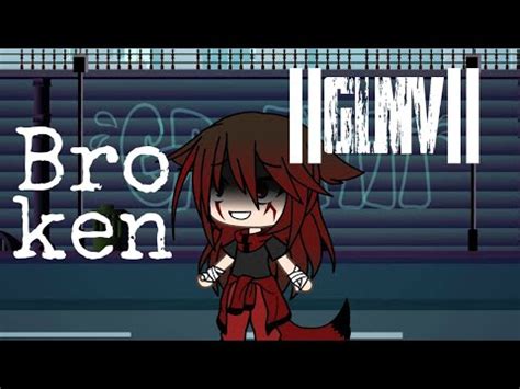 Broken Gacha Life GLMV YouTube