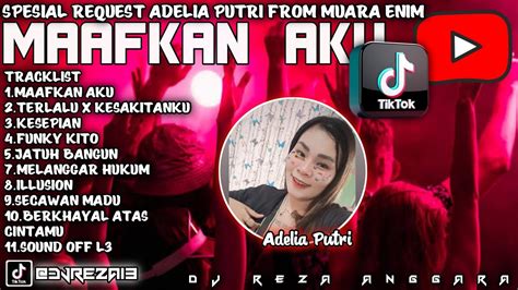 Dj Maafkan Aku Syahriadi Dj Terlalu Majoret Spesial Request