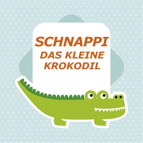 Schnappi, das kleine Krokodil, Schnappi - Qobuz