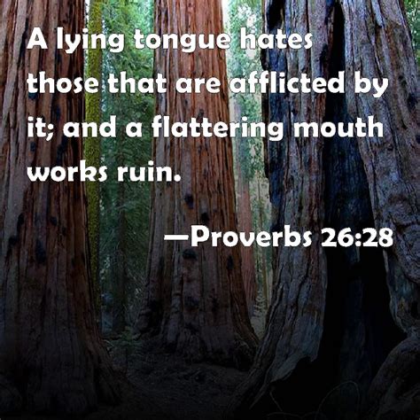 Proverbs A Lying Tongue Hates Those That Are Afflicted By It And