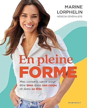 En pleine forme Mes conseils santé pour être bien dans son corps et