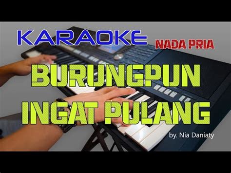 BURUNGPUN INGAT PULANG CIPT R ISKANDAR KARAOKE NADA PRIA YouTube