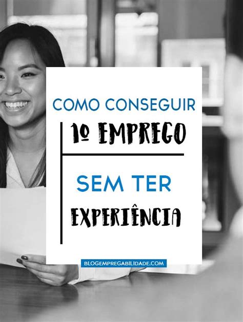 O que fazer para conseguir o primeiro emprego sem ter experiência em