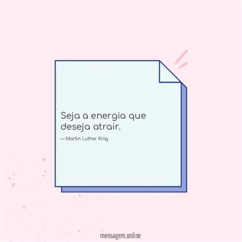 FRASES POSITIVAS Seja A Energia Que Deseja Atrair