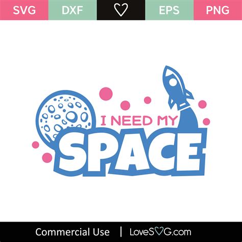 I Need My Space Svg Cut File