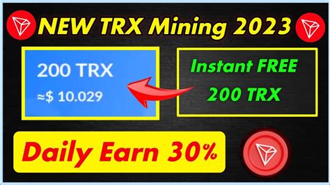 Free 200 Trx Instant Daily Earn 200 Trx New Trx Mining Site 2023