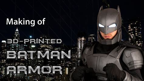 3d Printed Batman Armor Making Of Youtube