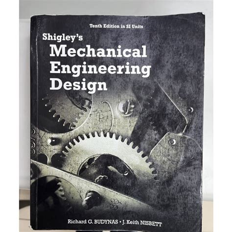 Shigley S Mechanical Engineering Design Tenth Edition