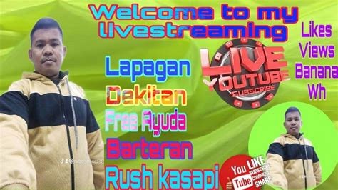 Welcome To My Live Stream Lapagan Dekitan Ayudahan Kantahan Youtube