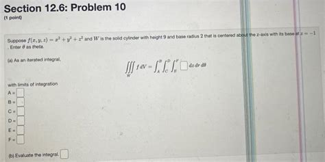 Solved Suppose F X Y Z X2 Y2 Z2 And W Is The Solid Cylinder