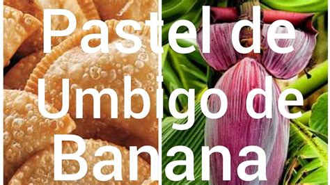 Pastel De Umbigo De Banana Vegetariana Vegano Youtube