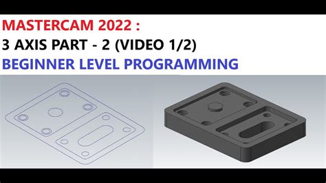 Mastercam 2022 3 Axis Part 2 Video 12 Beginner Level Programming