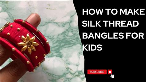 Latest Silk Thread Bangles How To Make Silk Thread Bangles At Home