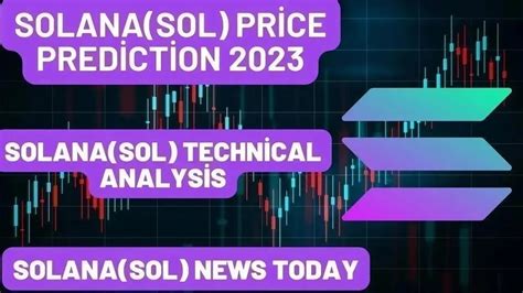 Solana Sol Coin Price Prediction 2023 Solana Sol Coin News Today