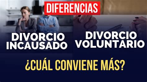 6 Diferencias Entre El Divorcio Incausado Y El Divorcio Voluntario