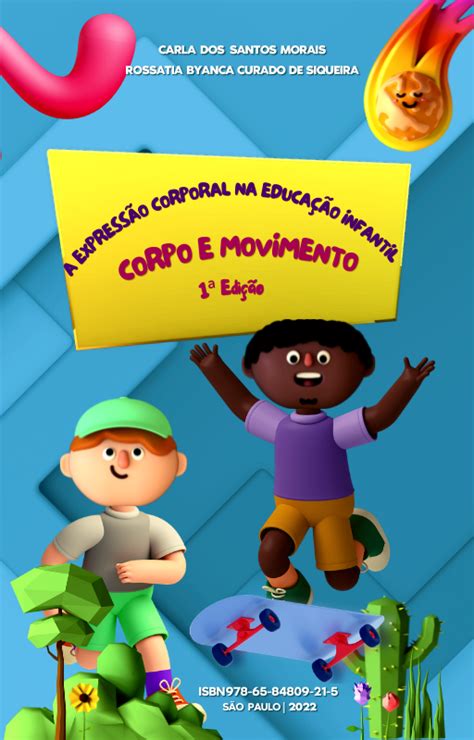 Movimento Corporal Na Educação Infantil - A EXPRESSÃO CORPORAL NA EDUCAÇÃO INFANTIL: CORPO E MOVIMENTO | Revista ...