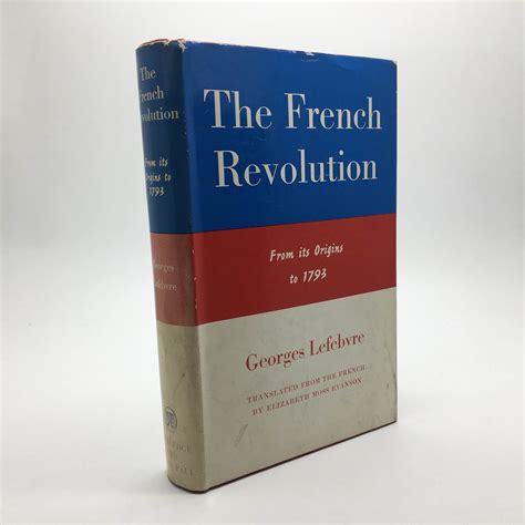 THE FRENCH REVOLUTION: FROM ITS ORIGINS TO 1793. von LEFEBVRE, Georges