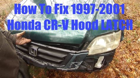 Honda Crv Hood Latch Won T Close