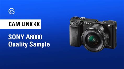 Sony A6000 - Cam Link 4K Quality Sample - YouTube