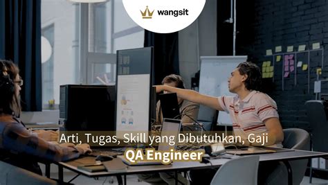 Qa Engineer Arti Tugas Skill Yang Dibutuhkan Gaji Wangs Id