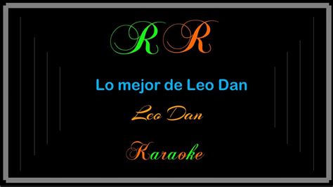 Lo Mejor De Leo Dan Karaoke Leo Dan YouTube