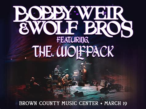 An Evening With Bobby Weir And Wolf Bros Featuring The Wolfpack Brown County Music Center