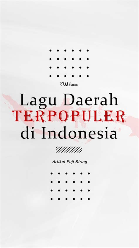 Lagu Daerah Paling Populer di Indonesia - Fuji String