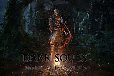 Guía completa de la no hit de Dark Souls ruta y programas necesarios