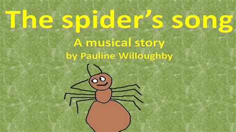 The Spiders Song A Musical Story For Young Children Youtube