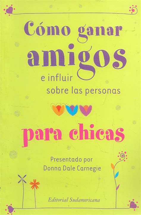 Cómo ganar amigos e influir sobre las personas para chicas Ediciones