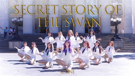 Kpop In Public Izone 아이즈원 환상동화 Secret Story Of The Swan Dance