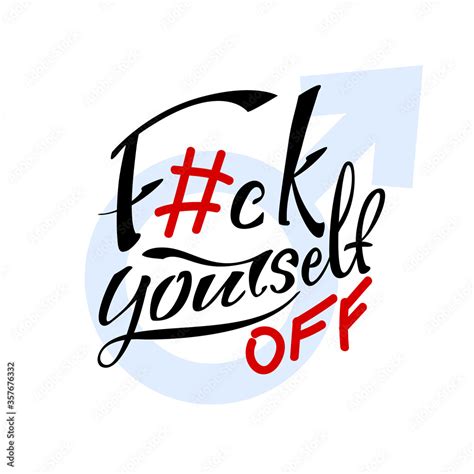 Fuck Off Yourself Motivational Lettering On A Male Mars Sign That
