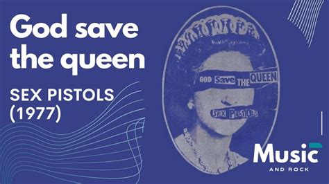 Todo Sobre God Save The Queen De Sex Pistols Anarqu A Y Poder
