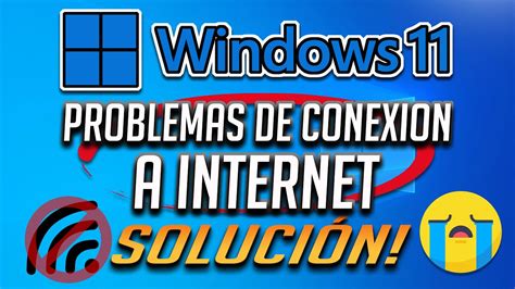 Como Solucionar los Problemas de Conexión a Internet en Windows 11