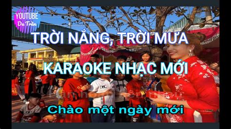 TrỜi NẮng TrỜi MƯa Karaoke LỜi MỚi Youtube