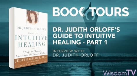 Dr Judith Orloffs Guide To Intuitive Healing Dr Judith Orloff Part 1