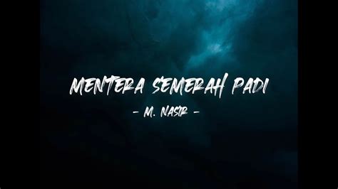 Mentera Semerah Padi Lirik Dato Mnasir Youtube