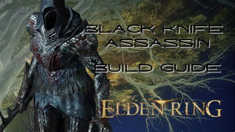 Elden Ring Black Knife Assassin Build Guide How To Play As An