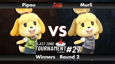 Pipou Isabelle Vs Murli Isabelle Blast Zone Tournament 27 YouTube