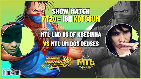 MTL KOF98UM MTL LND DF DS KBCINHA VS MTL UM DOS DEUSES FT20