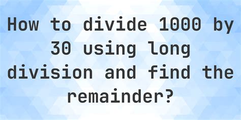 1000 Dividido Por 30 - Long Division 1000 ÷ 30 with remainder - online calculator - Calculatio