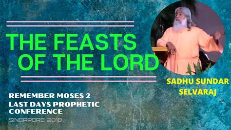 The Feasts Of The Lord Remember Moses Last Days Prophetic Conf