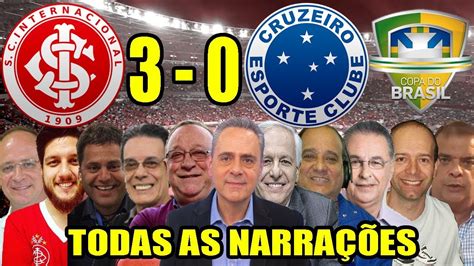 Todas As Narrações Internacional 3 X 0 Cruzeiro Copa Do Brasil 2019