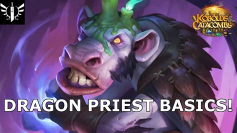 Dragon Priest Basics Hearthstone Kobolds And Catacombs Youtube