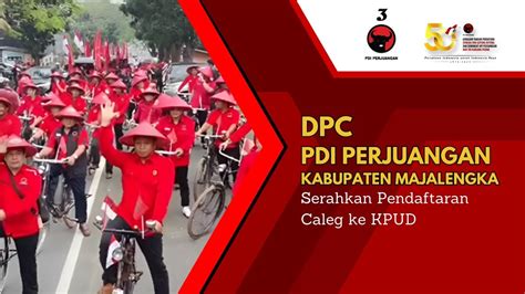 DPC PDI Perjuangan Kabupaten Majalengka Serahkan Pendaftaran Caleg Ke