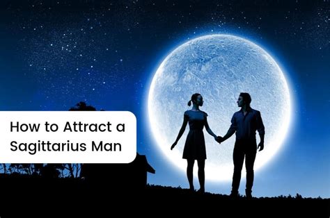 7 Tips On How To Attract A Sagittarius Man Askastrology