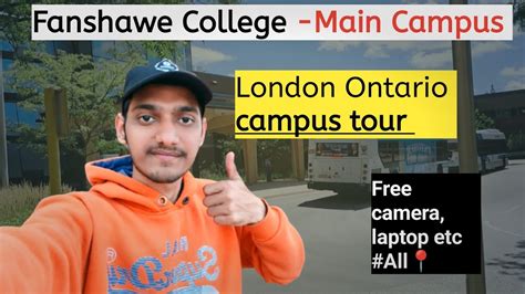 Fanshawe College Campus Tour Main Campus London Ontario All