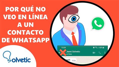 Porque No Veo en línea a un Contacto de WhatsApp 🟢 - YouTube